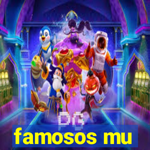 famosos mu